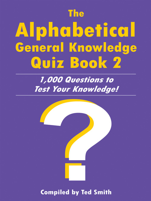 Title details for The Alphabetical General Knowledge Quiz Book 2 by Ted Smith - Available